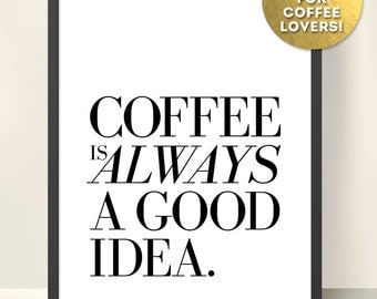 Items similar to coffee is always a good idea - art print on Etsy