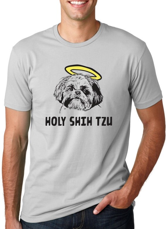 shih tzu shirt holy shih tzu t shirt shirt s 4xl by crazydogtshirts shih tzu shirt holy shih tzu t shirt shirt s 4xl by crazydogtshirts
