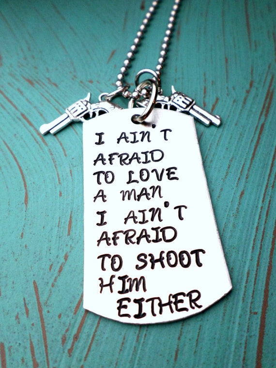 Annie Oakley Quote Necklace, I Aint Afraid To Love A Man, I Aint Afraid To Shoot Him Either, Gun Necklace, Brushed Aluminum Dog Tag