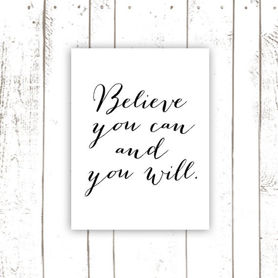 Quote Art Print Believe You Can And You Will by MooseberryPaperCo