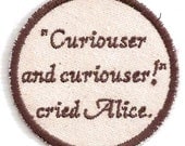 Alice in Wonderland,  Curiouser and Curiouser Patch