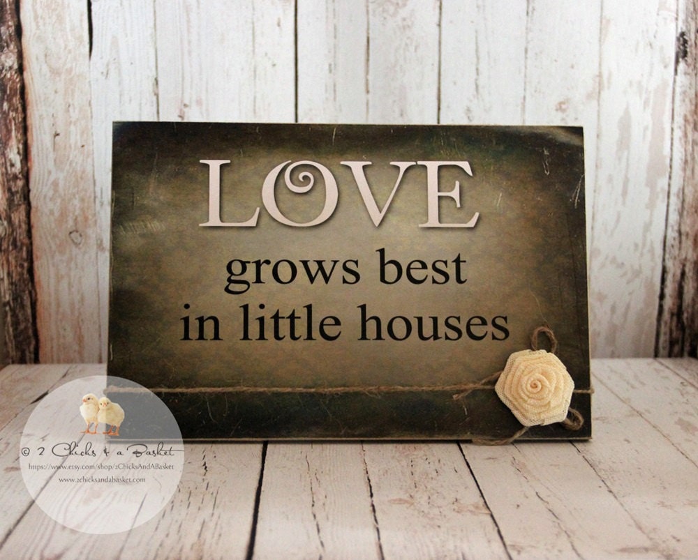 Love Grows Best In Little Houses Primitive Sign with Burlap