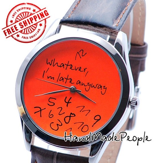 Orange Watch Face Whatever I'm Late Anyway by HandMadePeople