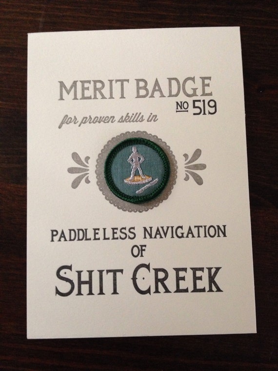 Paddleless Navigation of Shit Creek Merit Badge