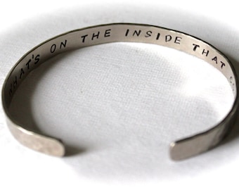 Inspirational Hand Hammered and Stamped Nickel Silver Bracelet Bangle Cuff Your Choice Its whats on the inside