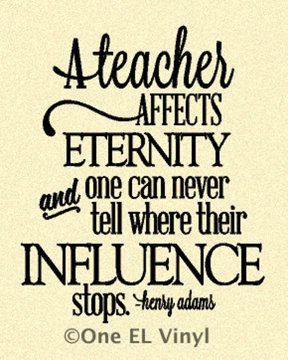 Items similar to A Teacher Affects Eternity Henry Adams Quote