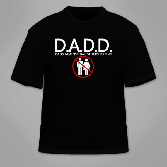 Dads Against Daughters Dating T Shirt Funny By Tsl21 On Etsy 7468