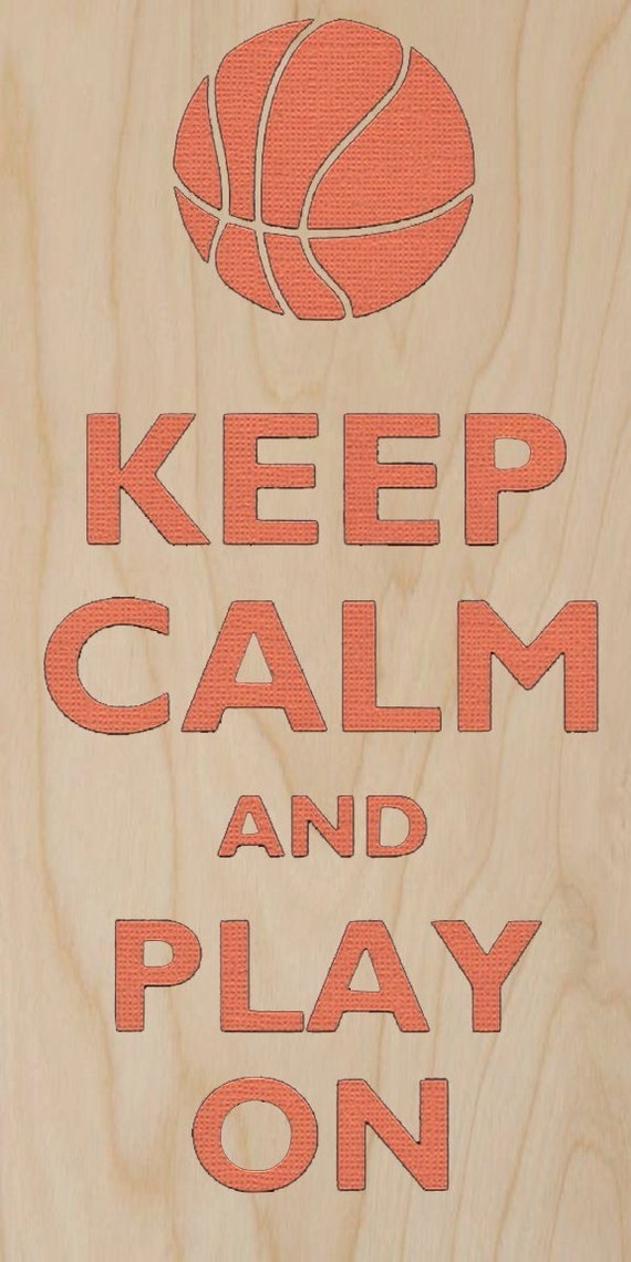 Keep Calm and Play Ball Basketball Plywood Wood Print Poster