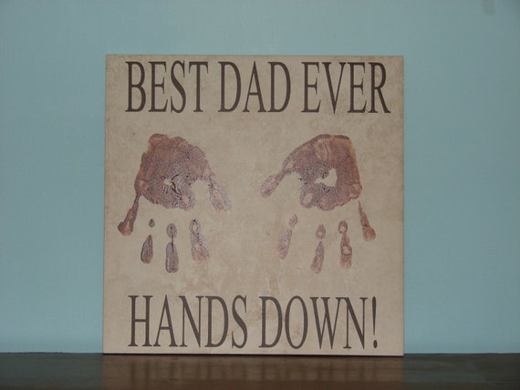 Best Dad ever Hands down Decorative Tile with vinyl words