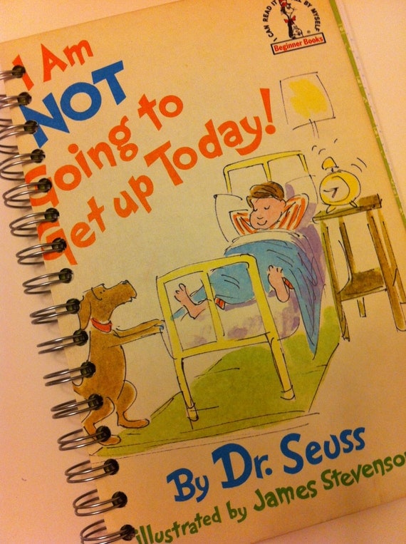 I Am Not Going to Get up Today! by Dr. Seuss