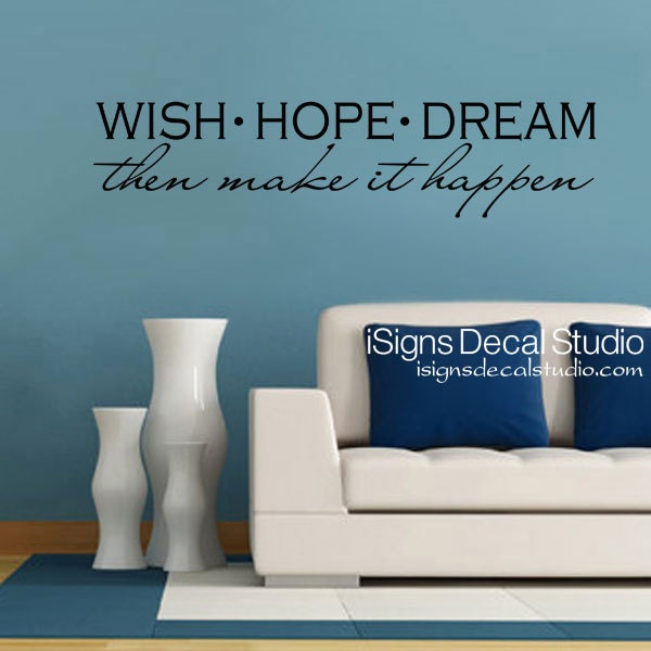Wish Hope Dream Then Make It Happen Inspirational Decal