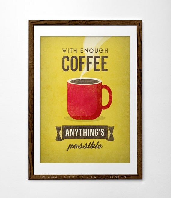 With enough coffee. Coffee print Coffee poster Coffee art Quote poster ...