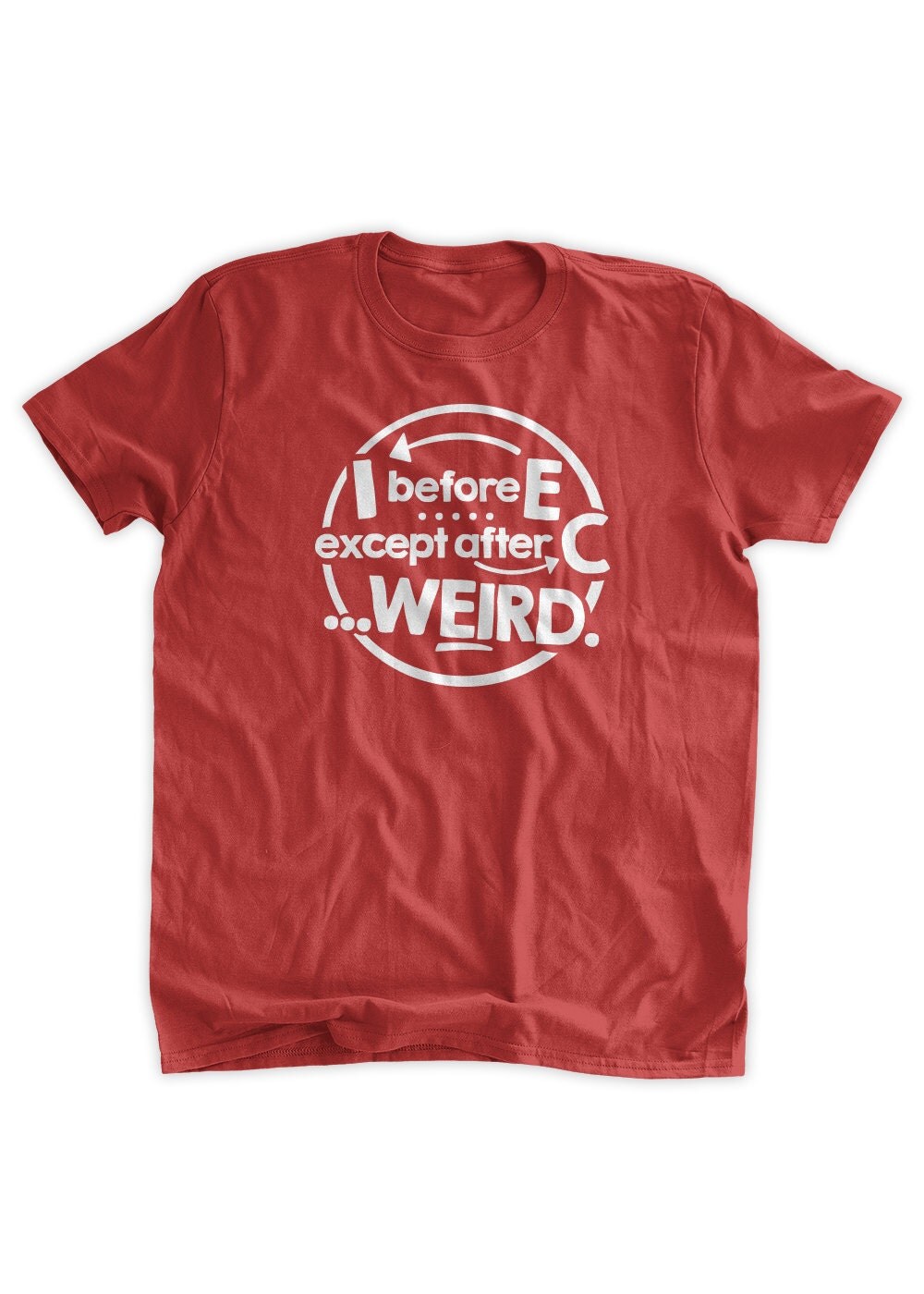 i before e except after c weird t shirt
