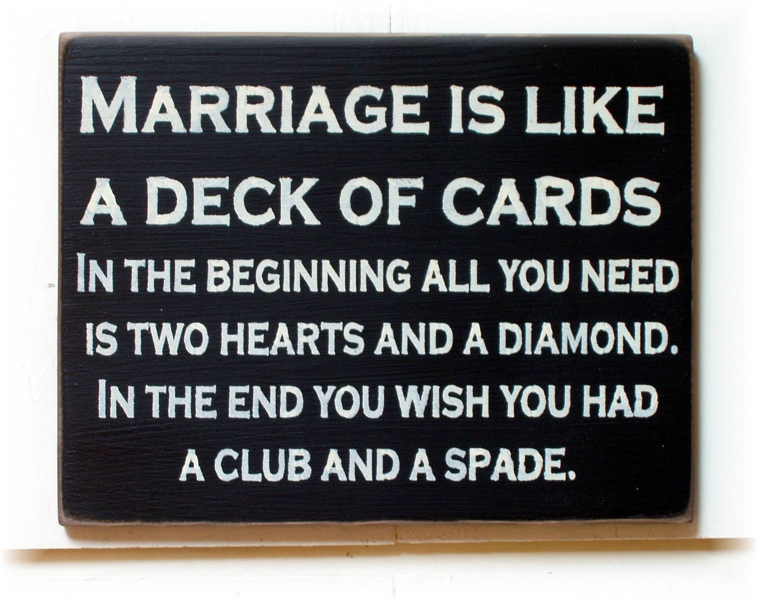 Marriage is like a deck of cards wood sign  Funny 