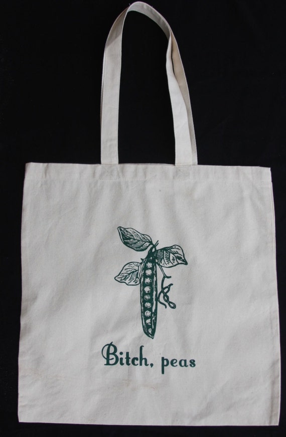 Reusable Grocery Tote Bag- Bitch, peas