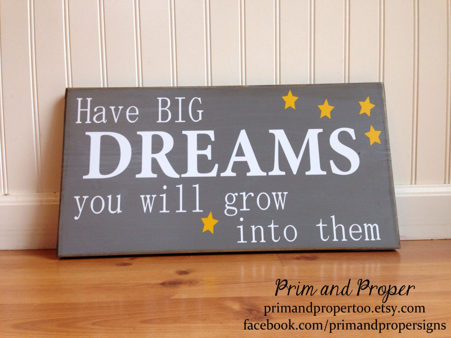 Have BIG Dreams You Will Grow Into Them. Hand Painted