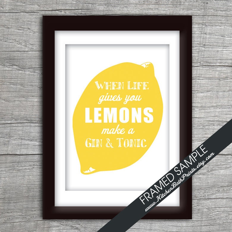 When Life Gives You Lemons Make a Gin and Tonic Art Print