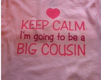 Keep Calm I'm going to be a big COUSIN shirt girls new cousin tshirt kids funny kids youth toddler tee shirt