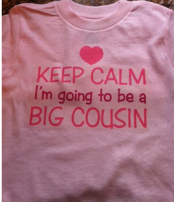 i am going to be a cousin t shirt