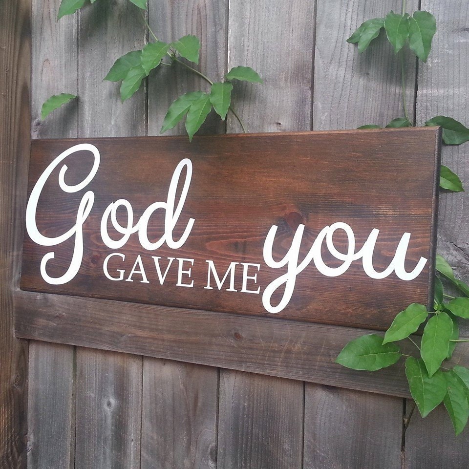 God Gave Me You Large Wood Sign by PinkLemonDesignsTx on Etsy