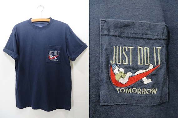 just do it tomorrow shirt