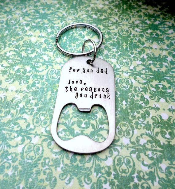 The Reasons, Father's Bottle Opener Keychain, #1 Dad, Fathers Day Gift, Gift for Dad, Gift for Husband, Gift for Grandpa, Custom man Gift
