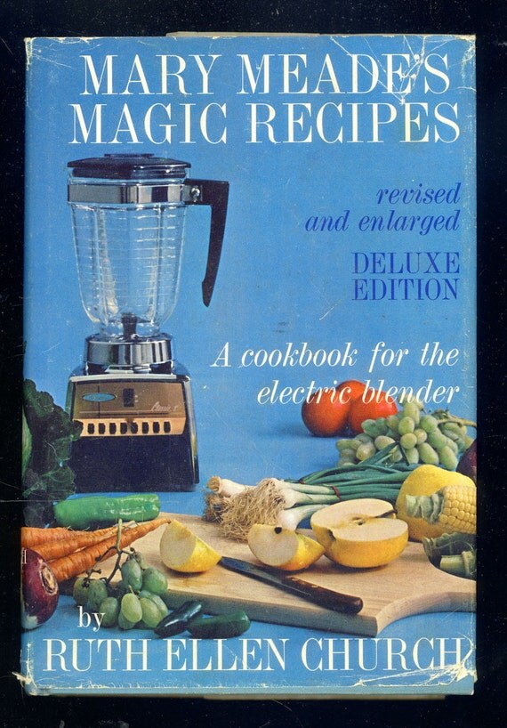 Mary Meade's Magic Recipes for the Electric Blender 1965