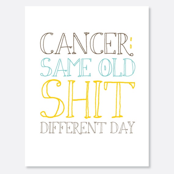 Same Old Shit Different Day Cancer Card by uluckygirl on Etsy