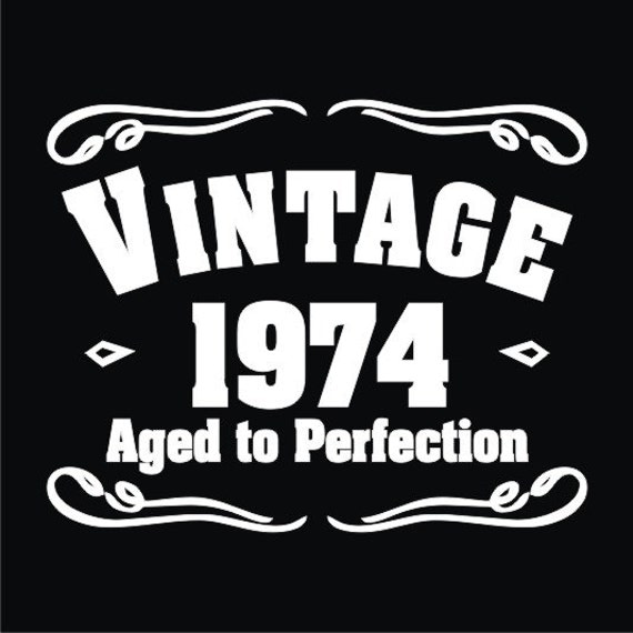 Items similar to VINTAGE year 1974 aged to perfection, swirls design ...