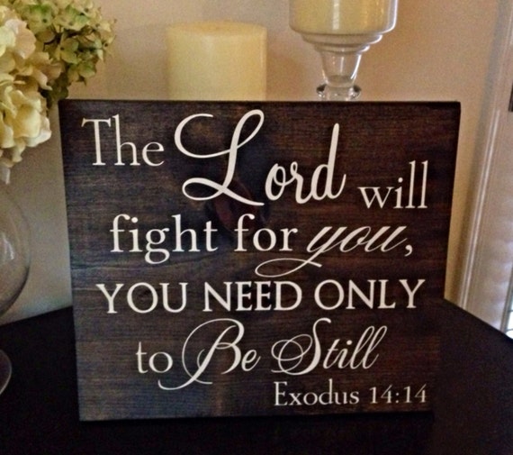 Items similar to The Lord Will Fight For You, You Need Only To Be Still ...