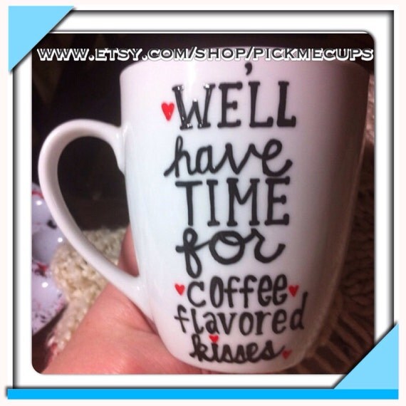 Items similar to we will have time for coffee flavored kisses the