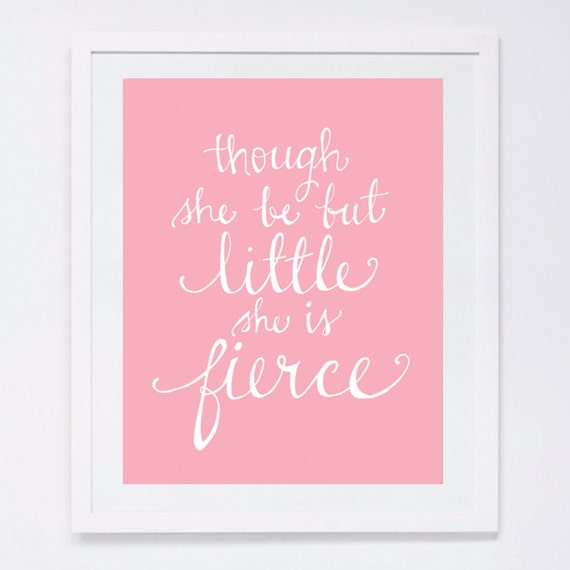 Items similar to though she be but little she is fierce . shakespeare ...