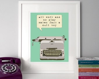 Vintage Typewriter, Illustration poster, quote print, Illustrated quote, typewriter art, typewriter, All work and no play, typographic Prin