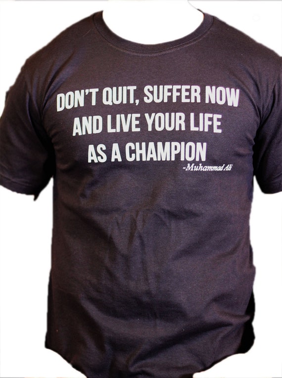 Don't Quit Muhammad Ali motivational quote T Shirt for