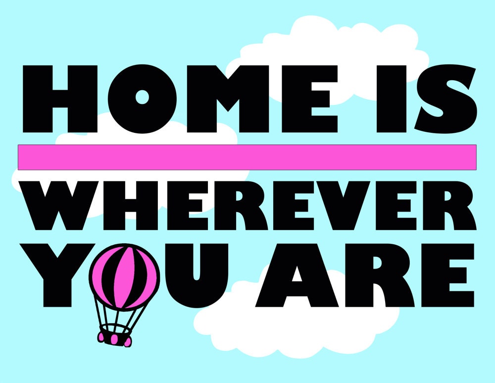 Home Is Wherever You Are Inspirational Print by WordsGloriousWords