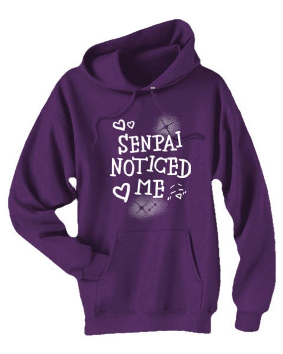 Senpai Noticed Me Hoodie Cute Anime Hoodie Otaku Kawaii