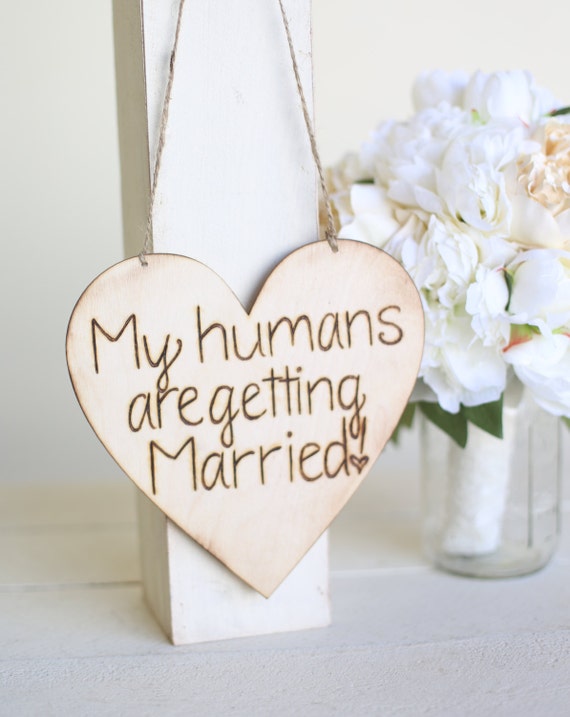 Rustic Wedding Engagement Photo Prop Sign My Humans Are Getting Married Morgann Hill Designs (Item Number MHD20055) by braggingbags