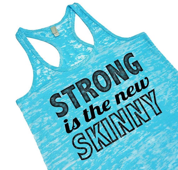 Strong Is The New Skinny. Burnout Racerback Top. by EconomyGrocery