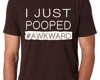 i just pooped shirt