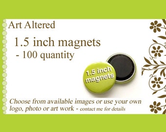 1.5 inch Custom MAGNETS - 100 Promos Image Art Logo save the date party favors shower wedding gifts flair family reunion personalized baby