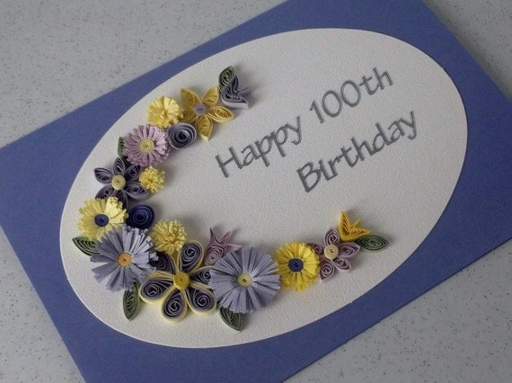 100th birthday greeting card, handmade, quilled - can be for any age
