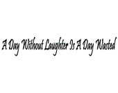 A Day Without Laughter Is A Day Wasted - Wall Decal - Vinyl Wall Decals, Signage, Wall Quote, Charlie Chaplin