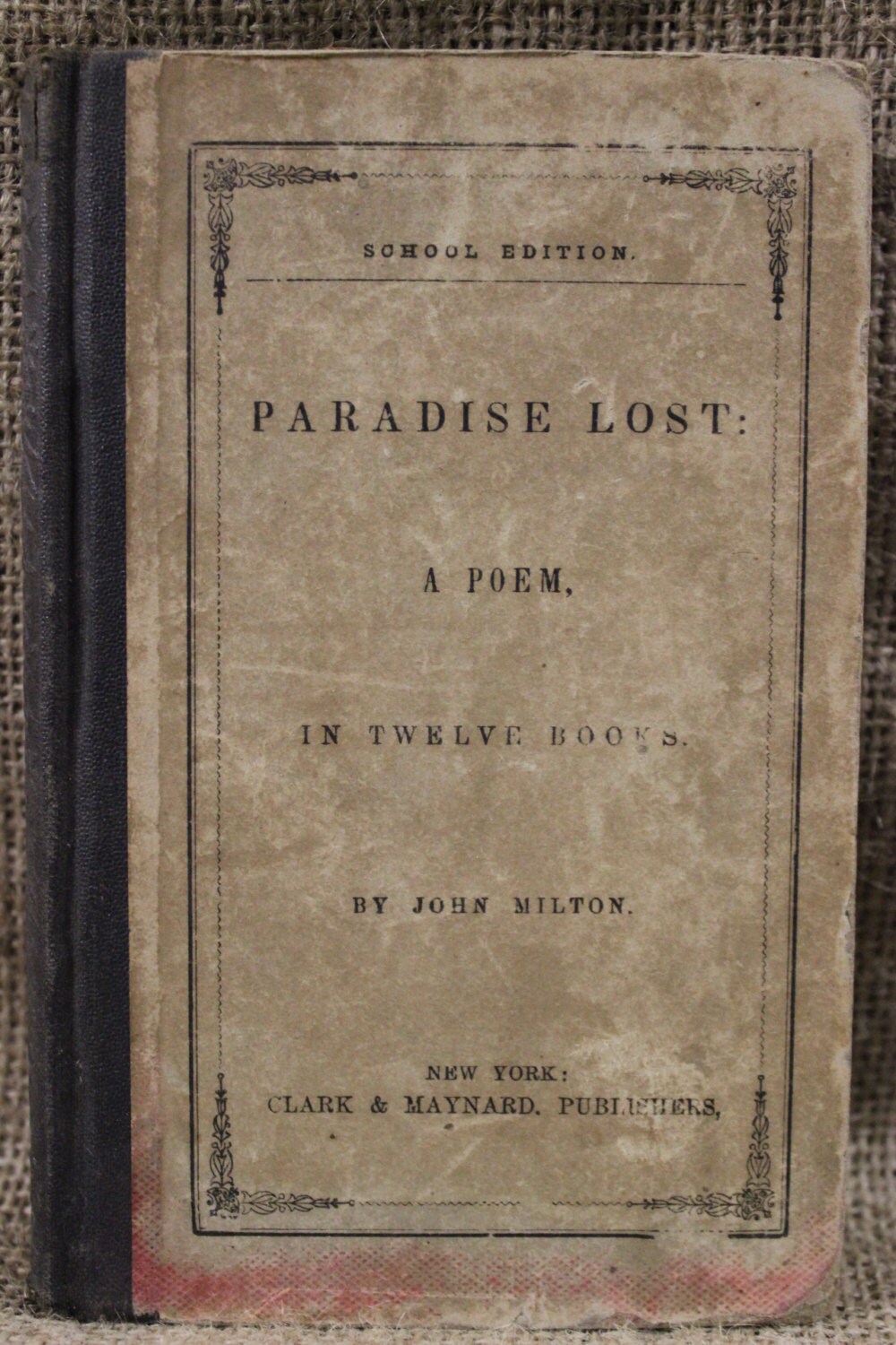 Paradise Lost: A Poem in Twelve Books by John Milton School