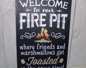 Fire Pit Sign, Welcome To Our Fire Pit Where Friends And Marshmallows Get Toasted At the Same Time (LARGE SIZE) Outdoor Sign, Backyard Sign