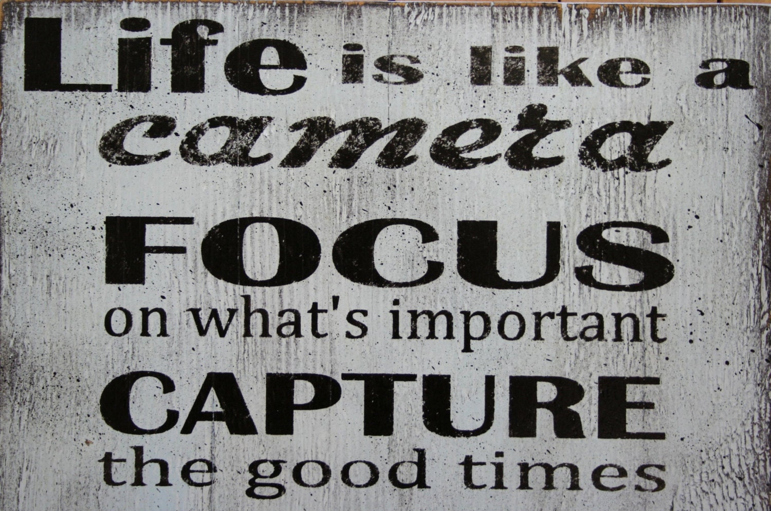 Life Is Like A Camera Wall Sign Wood Sign Distressed Wood Sign