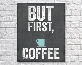 Office Decor 'But First Coffee' Java Coffee Lover - Coffee Addict Grunge 5x7, 8X10, 11x14 Wall Decor, Home Decor