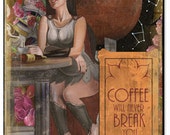 Coffee Will Never Break You Whimsical Art Sign RG108 Coffee Will Never Break You Whimsical Art Sign RG108