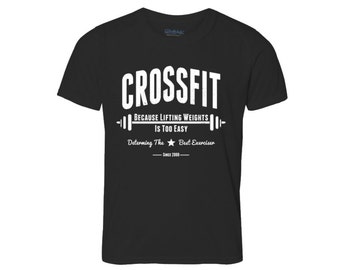 Crossfit: Because Lifting is Too Easy T-shirt