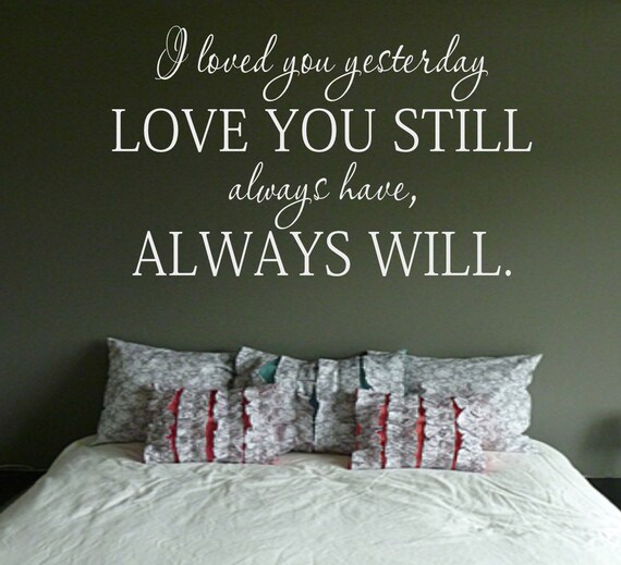 Download I loved you yesterday love you still. always by ...