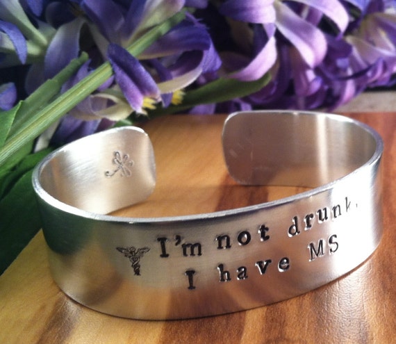 MS Awareness Cuff,I'm not Drunk, I have MS, personalized cuff, hand stamped, Medical ID symbol, hand stamped dragonfly,hand stamped ribbon